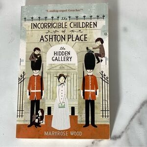 5/$20 The Incorrigible Children of Ashton Place The Hidden Gallery Maryrose Wood